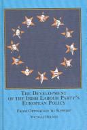 The development of the Irish Labour Party's European policy : from opposition to support