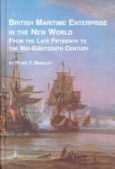 Cover of: British Maritime Enterprise in the New World: From the Late Fifteenth to the Mid-Eighteenth Century (Studies in British History)