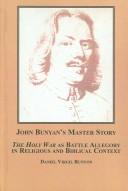 Cover of: John Bunyan's Master Story: "The Holy War" as Battle Allegory in Religious and Biblical Context