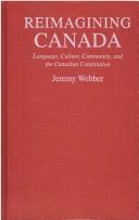 Reimagining Canada by Jeremy H. A. Webber