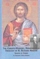 The Christo-Morphic, Hermeneutical Theology of H. Richard Niebuhr: Shaped Christ (Toronto Studies in Theology, V. 90)