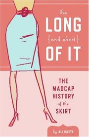 Cover of: The Long and Short of It: The Madcap History of the Skirt