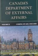 Canada's Department of External Affairs. Vol.2, Coming of age, 1946-1968