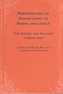 Cover of: Perspectives on Christianity in Korea and Japan: the Gospel and culture in East Asia