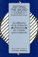 Cover of: Getting The Word Out: La Diffusion de la recherche feministe au Canada