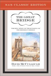 Cover of: The Great Bridge: The Epic Story of the Building of the Brooklyn Bridge