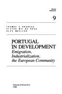 Cover of: Portugal in development: emigration, industrialization, the European Community