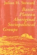 Cover of: Basin-plateau aboriginal sociopolitical groups