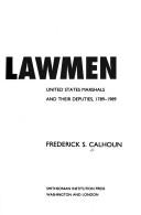 The lawmen : United States marshals and their deputies, 1789-1989