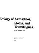 Cover of: The Evolution and ecology of armadillos, sloths, and vermilinguas