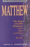 Cover of: Matthew: the King and his kingdom : God's rule and reign in my life