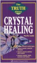 Cover of: Truth About Crystal Healing (Llewellyn Educational Ser) by Phyllis Galde