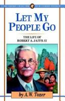 Cover of: Let my people go: the life of Robert A. Jaffray