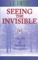 Cover of: Seeing the Invisible: The Art of Spiritual Perception
