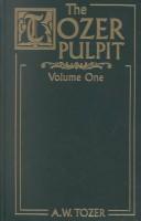 Cover of: Tozer Pulpit: Selections from His Pulpit Ministry