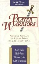 Cover of: Prayer Warriors: Powerful Portraits of Soldiers Saints on God's Front Lines