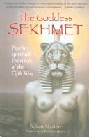 Cover of: The goddess Sekhmet by Robert E. L. Masters