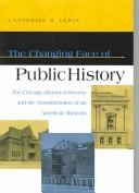 The Changing Face Of Public History by Catherine Lewis