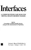 Cover of: Interfaces: A Communications Case Book for Mental Health Decision Makers