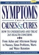 Cover of: Symptoms--their causes & cures: how to understand and treat 265 health concerns