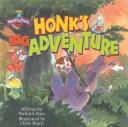 Cover of: Honks Big Adventure (Hays, Richard. Noah's Park.)