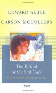 Cover of: The ballad of the sad cafe: Carson McCullers's novella adapted to the stage