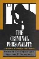 The criminal personality by Samuel Yochelson, Stanton E. Samenow