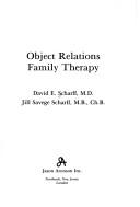 Cover of: Object relations family therapy by David E. Scharff