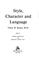 Cover of: Style, Character and Language (Classical Psychoanalysis and Its Applications)