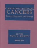 Cover of: Gastrointestinal cancers: biology, diagnosis, and therapy