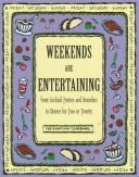 Cover of: Weekends Are Entertaining: From Cocktail Parties and Brunches to Dinner for Two or Twenty (Everyday Cookbooks)