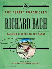 Rancher ferrets on the range by Richard Bach