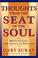Cover of: Thoughts From the Seat of the Soul