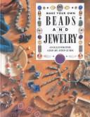 Make your own beads and jewelry by Marie Le Fevre, Marie Lefevre, Karen Stolzenberg