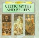 Cover of: Celtic Myths and Beliefs (Ancient Cultures Series)