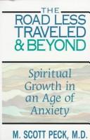 Cover of: The road less traveled and beyond: spiritual growth in an age of anxiety