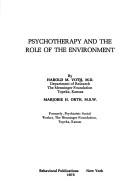 Psychotherapy and the role of the environment by Harold M. Voth, Marjorie H. Orth
