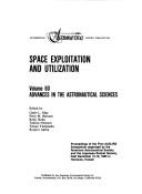 Cover of: Space exploitation and utilization: Proceedings of the First AAS/JRS Symposium (Advances in the astronautical sciences)