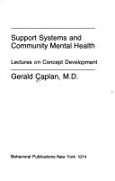 Cover of: Support systems and community mental health: lectures on concept development.