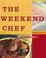 Cover of: The weekend chef