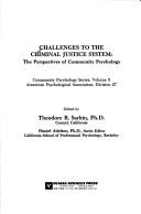 Cover of: Challenges to the criminal justice system: the perspectives of community psychology