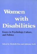 Cover of: Women With Disabilities: Essays in Psychology, Culture, and Politics (Health, Society, and Policy)