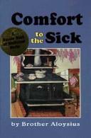 Cover of: Comfort to the sick
