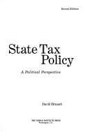 Cover of: State tax policy: a political perspective