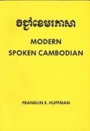 Cover of: Modern Spoken Cambodian | Franklin E. Huffman