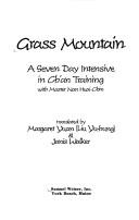 Cover of: Grass Mountain: A Seven Day Intensive in Ch'an Training With Master Nan Huai-Chin