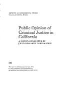 Cover of: Public opinion of criminal justice in California by Field Research Corporation.
