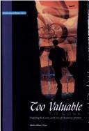 Cover of: Too valuable to lose by edited by William D. Taylor.