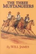 Cover of: The Three Mustangeers (Tumbleweed Series/Will James) | Will James