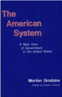 The American system : a new view of government in the United States